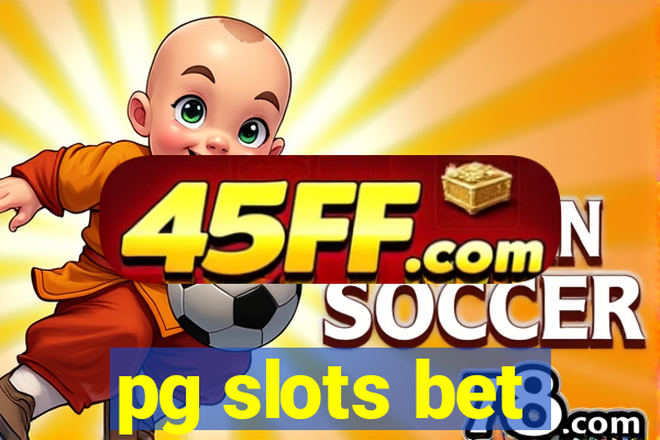 pg slots bet